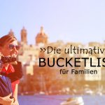 Bucketlist für Familien